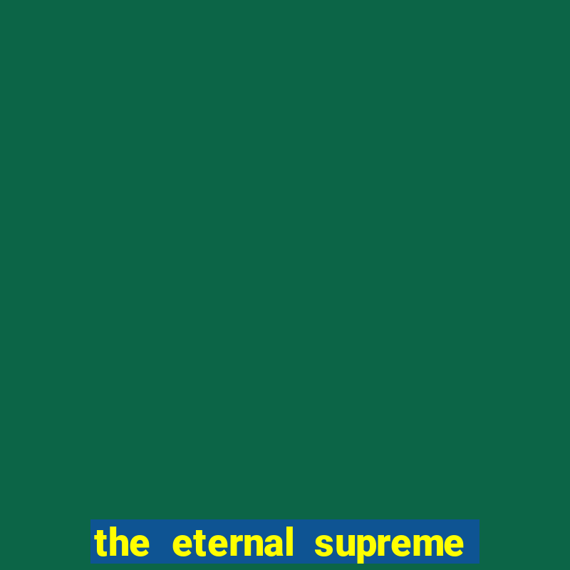 the eternal supreme 288 pt br